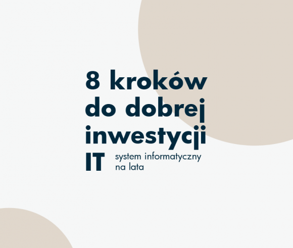 8 kroków do dobrej inwestycji w IT, czyli system informatyczny na lata BIZNES, Firma - Coraz więcej firm decyduje się na wdrożenie oprogramowania, podnoszącego efektywność pracy. Dobrze zrealizowana inwestycja daje korzyści nie tylko finansowe. Zakup najlepszego oprogramowania nie gwarantuje jednak efektów, jeśli wdrożenie nie zostanie odpowiednio przeprowadzone.